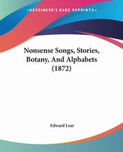 Nonsense Songs, Stories, Botany, And Alphabets (1872), Lear Edward
