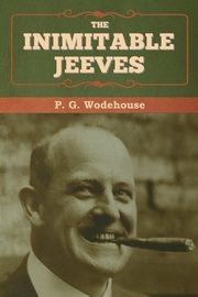 The Inimitable Jeeves, Wodehouse P. G.