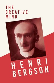 The Creative Mind, Bergson Henri