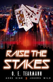 Raise the Stakes, Tearmann O. E.