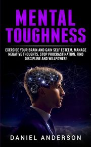 Mental Toughness, Anderson Daniel