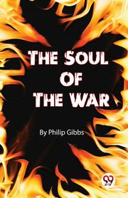 The Soul Of The War, Gibbs Philip