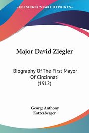 Major David Ziegler, Katzenberger George Anthony