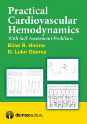 Practical Cardiovascular Hemodynamics, Hanna Elias B. MD