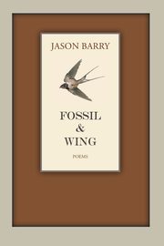 Fossil & Wing, Barry Jason