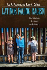 Latinos Facing Racism, Feagin Joe R.