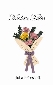 Nectar Notes, Prescott Julian