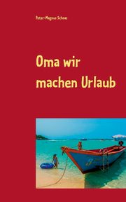 Oma wir machen Urlaub, Schoas Peter-Magnus