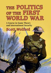 The Politics of the First World War, Wolford Scott