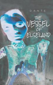 The Vessel of Elseland, D.A.N.T.E