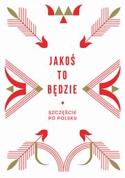 ksiazka tytu: Jako to bdzie autor: Chomtowska Beata, Gruszka Dorota, Lis Daniel, Pieczek Urszula