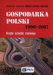 ksiazka tytu: Gospodarka Polski 1990-2017 autor: 