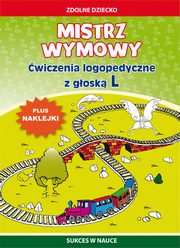 Mistrz wymowy wiczenia logopedyczne z gosk L, Paruszewska Agnieszka