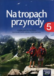 ksiazka tytu: Na tropach przyrody 5 Podrcznik autor: Braun Marcin, Grajkowski Wojciech, Wickowski Marek