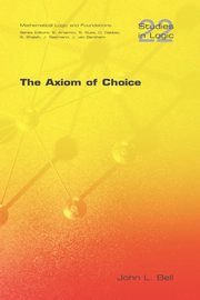 The Axiom of Choice, Bell John L.