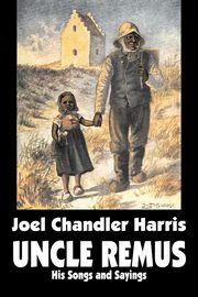 Uncle Remus, Harris Joel Chandler