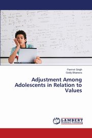 Adjustment Among Adolescents in Relation to Values, Singh Parmvir