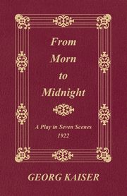 From Morn to Midnight, Kaiser Georg
