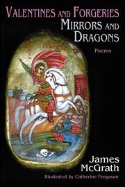 ksiazka tytu: Valentines and Forgeries, Mirrors and Dragons autor: McGrath James