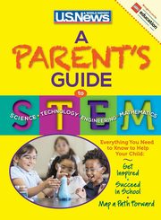 A Parent's Guide to STEM, U.S. News and World Report