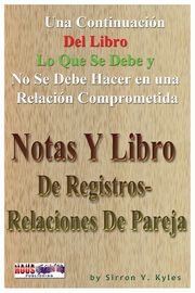 Notas y Libro De registros - Relaciones De Pareja, Kyles Sirron V