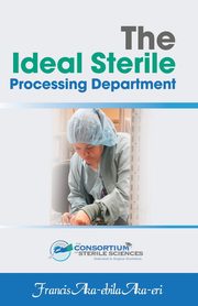 The Ideal Sterile Processing Department, Aka-eri Francis Aka-ebila