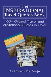 The Inspirational Travel Quotes Book, Viaje Aventuras De