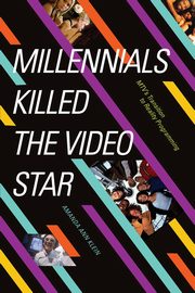 Millennials Killed the Video Star, Klein Amanda Ann