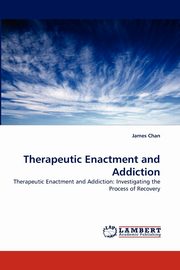 Therapeutic Enactment and Addiction, Chan James