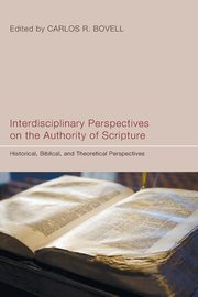 Interdisciplinary Perspectives on the Authority of Scripture, 