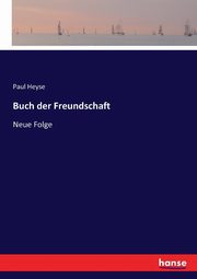 Buch der Freundschaft, Heyse Paul