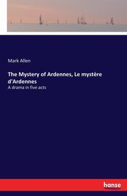 The Mystery of Ardennes, Le myst?re d'Ardennes, Allen Mark