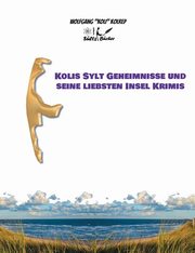 Kolis Sylt Geheimnisse und seine liebsten Insel Krimis, Kolrep Wolfgang Koli