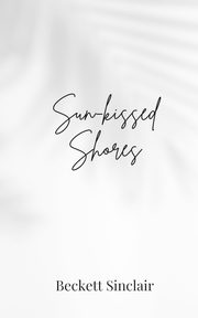 Sun-kissed Shores, Sinclair Beckett