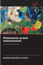 Malowanie przed malowaniem, Quadros Ferreira Antnio