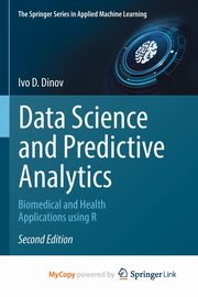 Data Science and Predictive Analytics, Dinov Ivo D.