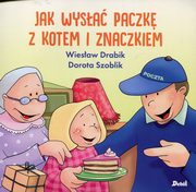 ksiazka tytu: Jak wysa paczk z kotem i znaczkiem autor: Drabik Wiesaw, Szoblik Dorota