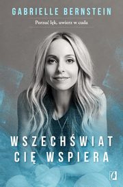 ksiazka tytu: Wszechwiat ci wspiera autor: Bernstein Gabrielle