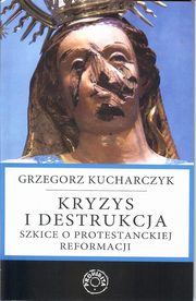ksiazka tytu: Kryzys i destrukcja autor: Kucharczyk Grzegorz