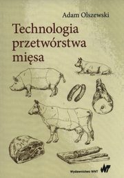 ksiazka tytu: Technologia przetwrstwa misa autor: Adam Olszewski