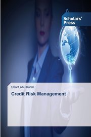 Credit Risk Management, Abu Karsh Sharif