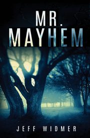 Mr. Mayhem, Widmer Jeff