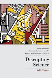 Disrupting Science, Moore Kelly