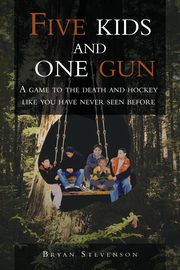 Five Kids and One Gun, Stevenson Bryan