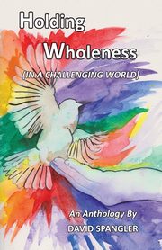 Holding Wholeness, Spangler David