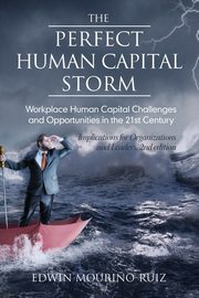 The Perfect Human Capital Storm, Mouri?o?Ruiz Edwin