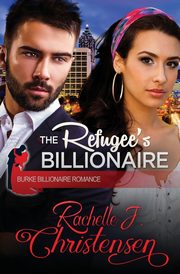 The Refugee's Billionaire, Christensen Rachelle J.