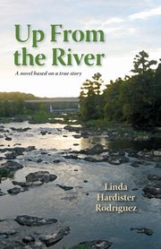 Up From The River, Rodriguez Linda Hardister