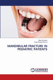 MANDIBULAR FRACTURE IN PEDIATRIC PATIENTS, Ambreen Zeba