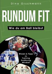 Rundum Fit, Orschmann Dina